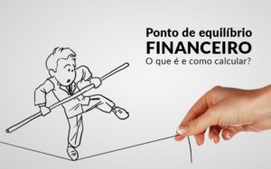 Ponto De Equilibrio Financeiro O Que E E Como Calcular Blog Davos Controladoria - Contabilidade em Suzano